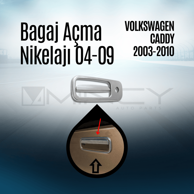 Caddy Bagaj Açma Nikelajı (2003–2010)